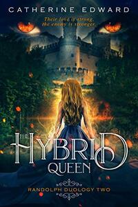 The Hybrid Queen (Randolph Duology Book 2)