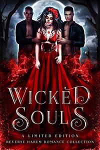 Wicked Souls: A Limited Edition Reverse Harem Romance Collection