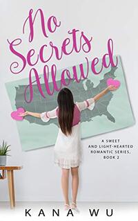 No Secrets Allowed (A Sweet and Light-Hearted Romantic Series)