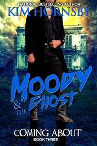 Moody & The Ghost - COMING ABOUT: Humorous Ghost Mystery