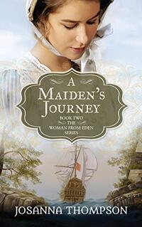 A Maiden's Journey: The Woman from Eden series, Book 2