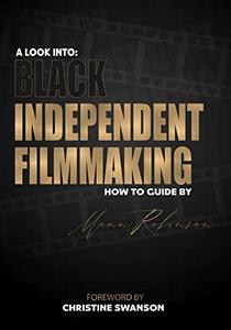 A Look into: Black Independent Filmmaking : Foreward By Christine Swanson