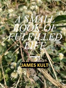 A SMALL BOOK OF FULFILLED LIFE