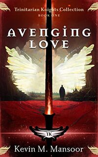 Avenging Love: Trinitarian Knighs Collection Book One - Published on Oct, 2022