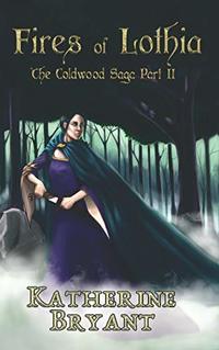 Fires of Lothia: The Coldwood Saga