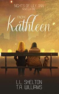 Nights of Lily Ann: Finding Kathleen - Published on Mar, 2019