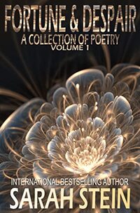 Fortune & Despair: Volume 1 (A Collection of Poetry)
