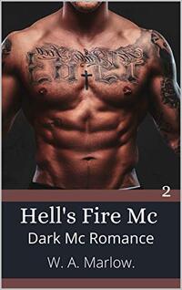 Hell's Fire MC: Book Two: Dark Mc Romance (Hell's Fire MC Affiliation 2)