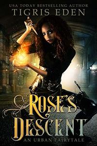 Rose's Descent: An Urban Fairytale