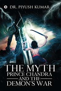 The Myth : Prince Chandra and the Demon’s War - Published on Oct, 2018