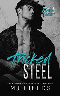 Tricked Steel: A Stand Alone Friends To Lovers Romance (Steel Crew Book 5)