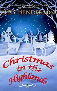 Christmas in the Highlands: A feel-good holiday romance novella set in the Scottish Highlands at Christmas.
