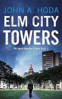 Elm City Towers: Book Five in the FBI Agent Marsha O'Shea Series