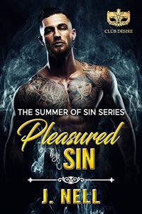 Pleasured by Sin: The Summer of Sin Series (Club Desire)