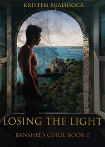 Losing The Light: Banshee's Curse Book 0