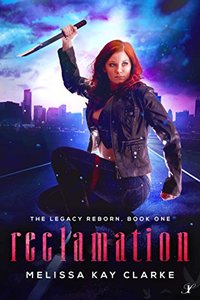 Reclamation: The Legacy Reborn: Book One