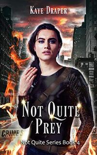 Not Quite Prey: Harem/Reverse Harem Urban Fantasy (Not Quite Series Book 4)