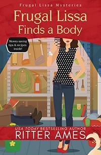 Frugal Lissa Finds a Body (Frugal Lissa Mysteries Book 1)