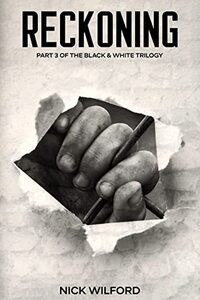 Reckoning: Part 3 of the Black & White Trilogy - Published on Sep, 2022