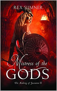 Mistress of the Gods (The Making of Suzanne Book 2)