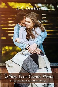 When Love Comes Home (Small Town Hearts Trilogy Book 2) - Published on Nov, 2016