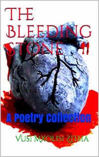 The Bleeding Stone: A Poetry Collection