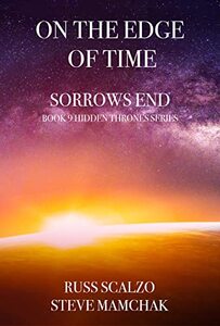 On the Edge of Time: The supernatural is exposed and darkness has gripped the earth. (Hidden Thrones Book 9)