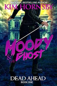 Moody & The Ghost: DEAD AHEAD - Published on Sep, 2018