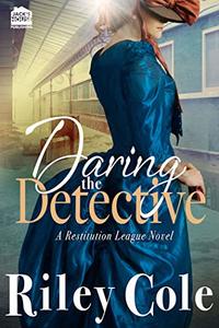 Daring the Detective (Restitution League Series Book 3)