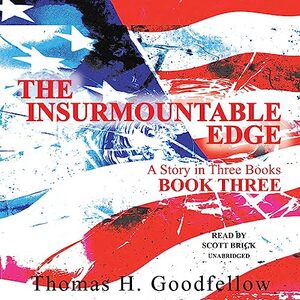 The Insurmountable Edge: Book Three: A Story in Three Books - Published on Jun, 2023