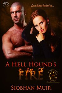 A Hell Hound's Fire (Cloudburst, Colorado Book 1) - Published on Apr, 2013