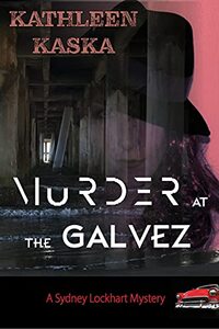 Murder at the Galvez (The Sydney Lockhart Mystery Series Book 3) - Published on Sep, 2021