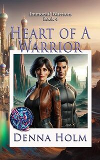 Heart of a Warrior (Immortal Warriors Book 4)