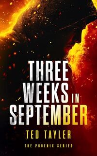 Three Weeks In September: The Phoenix Series - Book 10 - Published on Mar, 2018