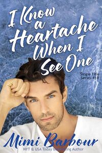 I Know a Heartache When I See One (Single Titles Series Book 18)