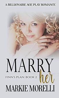 Finn's Plan - Book Two: Marry Her