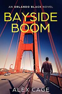 Bayside Boom: A Fast-Paced Orlando Black Action Thriller (Book 2) (An Orlando Black Action-Packed Thriller)