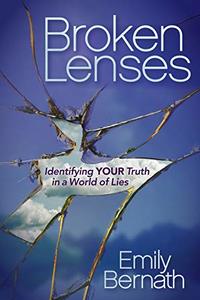 Broken Lenses: Identifying Your Truth in a World of Lies