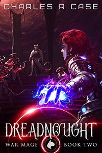 Dreadnought: War Mage: Book Two (War Mage Chronicles 2) - Published on May, 2018