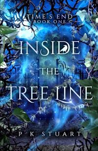 Inside the Tree LIne: Time's End Book One