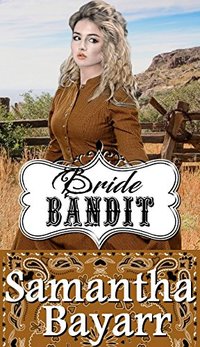 Mail Order Bride Bandit Sweet Clean Western Historical Romance Mail Order Bride Bandit Sweet Clean Western Historical Romance