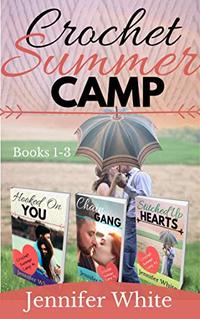 Crochet Summer Camp Books 1-3: Three sweet romance novelettes - Published on Aug, 2020