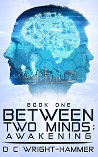 Between Two Minds: Awakening - Published on Aug, 2017