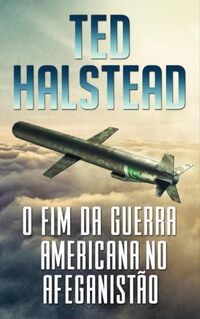 O fim da guerra americana no Afeganistão (Os agentes russos Livro 3) (Portuguese Edition)