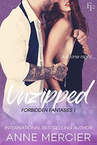 Unzipped (Forbidden Fantasies Book 1)