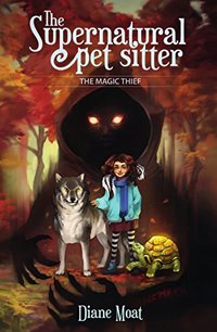 The Supernatural Pet Sitter: The Magic Thief