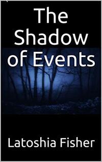 The Shadow of Events