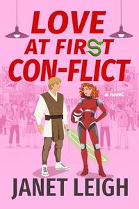 Love at First Con-Flict: An Enemies to Lovers Secret Identity Romance