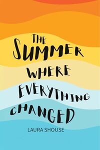 The Summer When Everything Changed