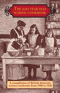 The 100 Year Old School Cookbook